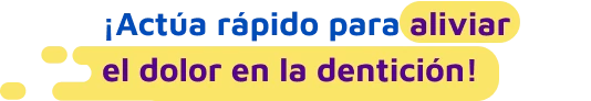 Alivia el dolor en la dentición